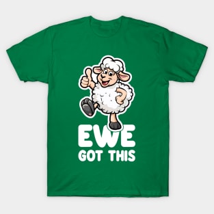 Ewe Got This - You Got This T-Shirt